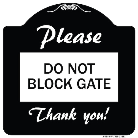 Please Do Not Block Gate Heavy-Gauge Aluminum Architectural Sign